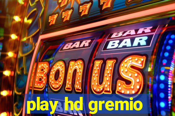 play hd gremio